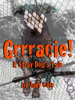 cover image of Grrracie! a Stray Dog's Tale
